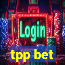 tpp bet